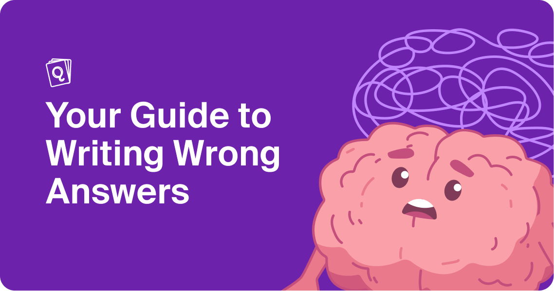 How Do I Create Believable Wrong Answers?